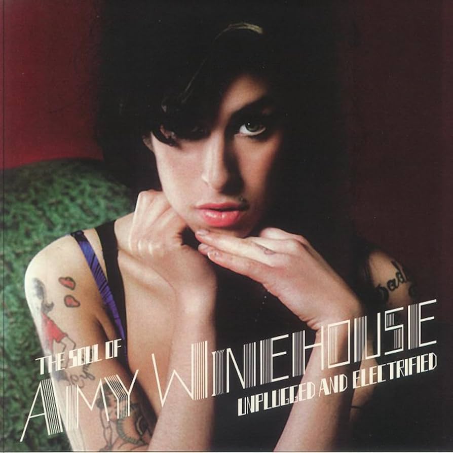 The Soul of Amy Winehouse - Unplugged and Electrified by Amy